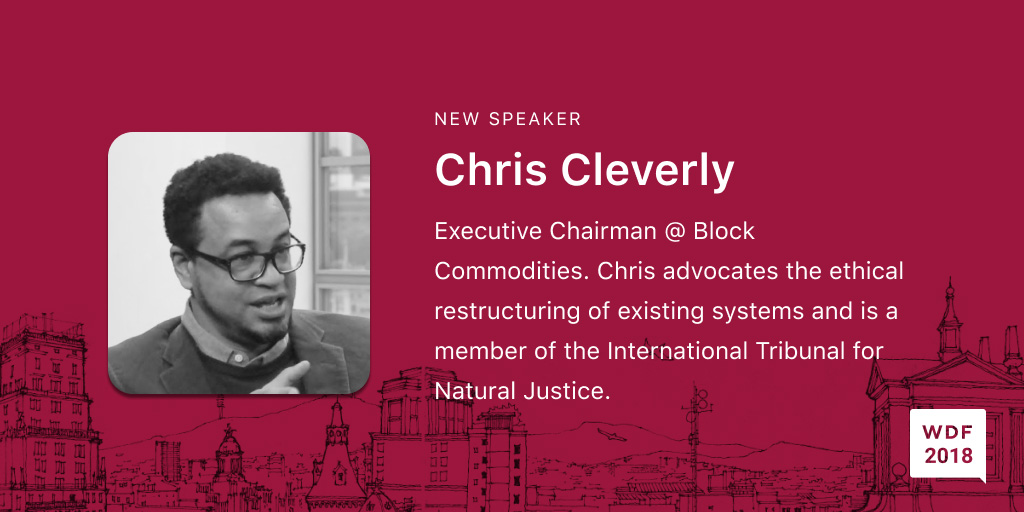  Chris Cleverly, Executive Chairman, Block Commodities. Chris is a forward thinking advocate of the ethical restructuring of existing systems. He is a member of the International Tribunal for Natural Justice https://www.itnj.org/. His other projects include blockchain lending solutions for sub-saharan African farmers which intend to allow them to circumvent the inherent volatility of local currencies and fund their businesses by offering credit with fixed and affordable interest rates on necessities such as fertilizers and seeds, provided by AAA rated corporations.